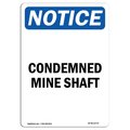 Signmission OSHA Notice, 7" Height, Condemned Mine Shaft Sign, 7" X 5", Portrait OS-NS-D-57-V-10770